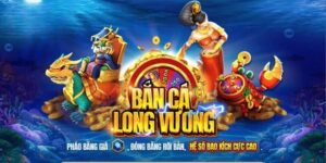 Thông Tin Về Bắn Cá Long Vương